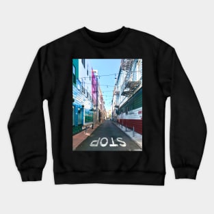 Stop in an Alley in San Francisco Crewneck Sweatshirt